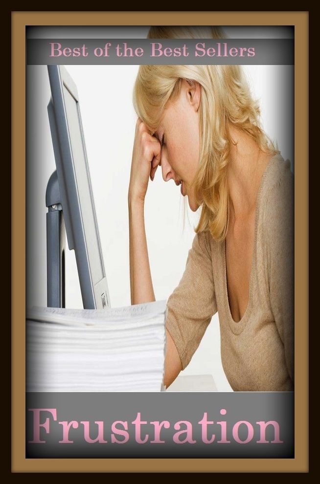 Best of the Best Sellers Frustration (frustration, thwarting, licking, defeat, foiling)