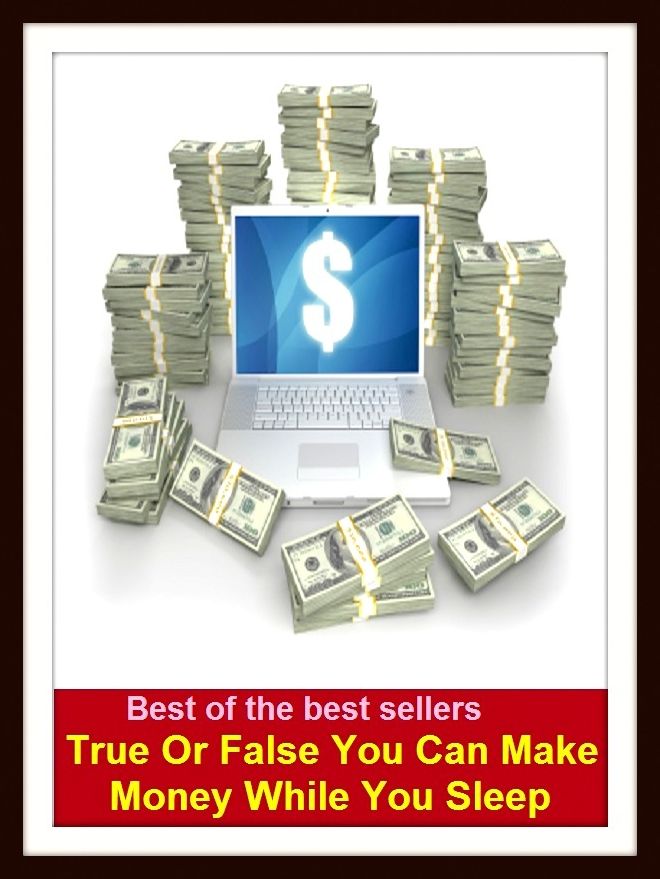 Best of the Best Sellers True Or False You Can Make Money While You Sleep ( Swiss bank account, wherewithal, affluent, well-heeled, balance, wealthiness, banknotes, wampum, bills, unregistered bank account, boodle )