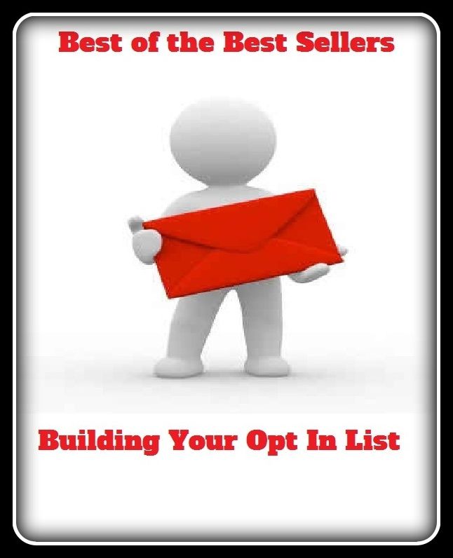 Best of the Best Sellers	Building Your Opt In List	( construction, building, making, erection, make, working, Your Opt In List )