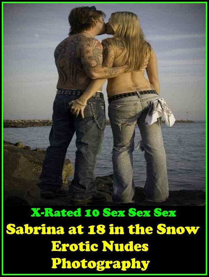 Bondage: X-Rated 10 Sex Sex Sex Sabrina at 18 in the Snow Erotic Nudes Photography ( Erotic Photography, Erotic Stories, Nude Photos, Naked , Adult Nudes, Breast, Domination, Bare Ass, Lesbian, She-male )