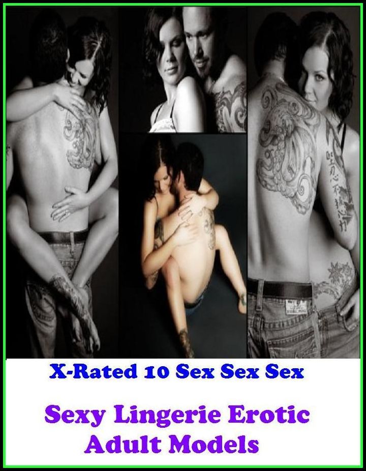 Lesbian: X-Rated 10 Sex Sex Sex Sexy Lingerie Erotic Adult Models ( Erotic Photography, Erotic Stories, Nude Photos, Naked , Adult Nudes, Breast, Domination, Bare Ass, Lesbian, She-male )