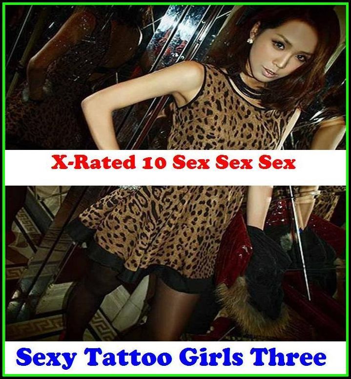 XXX: X-Rated 10 Sex Sex Sex Sexy Tattoo Girls Three ( Erotic Photography, Erotic Stories, Nude Photos, Naked , Adult Nudes, Breast, Domination, Bare Ass, Lesbian, She-male )