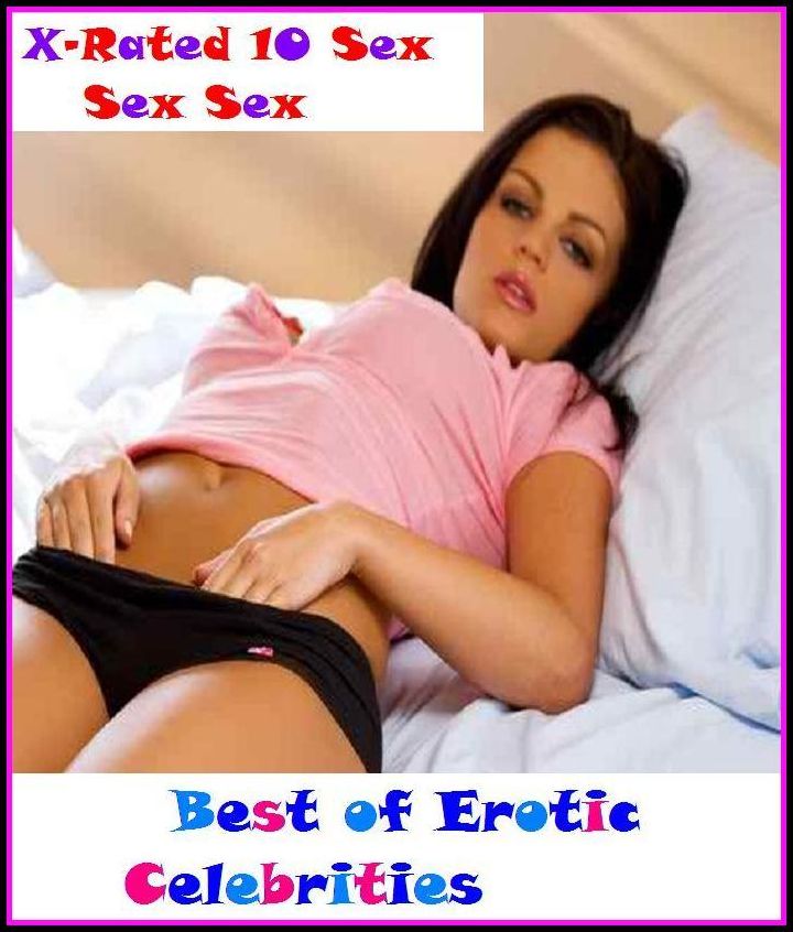 Nudes: X-Rated 10 Sex Sex Sex Erotic Celebrities ( Erotic Photography, Erotic Stories, Nude Photos, Naked , Adult Nudes, Breast, Domination, Bare Ass, Lesbian, She-male )