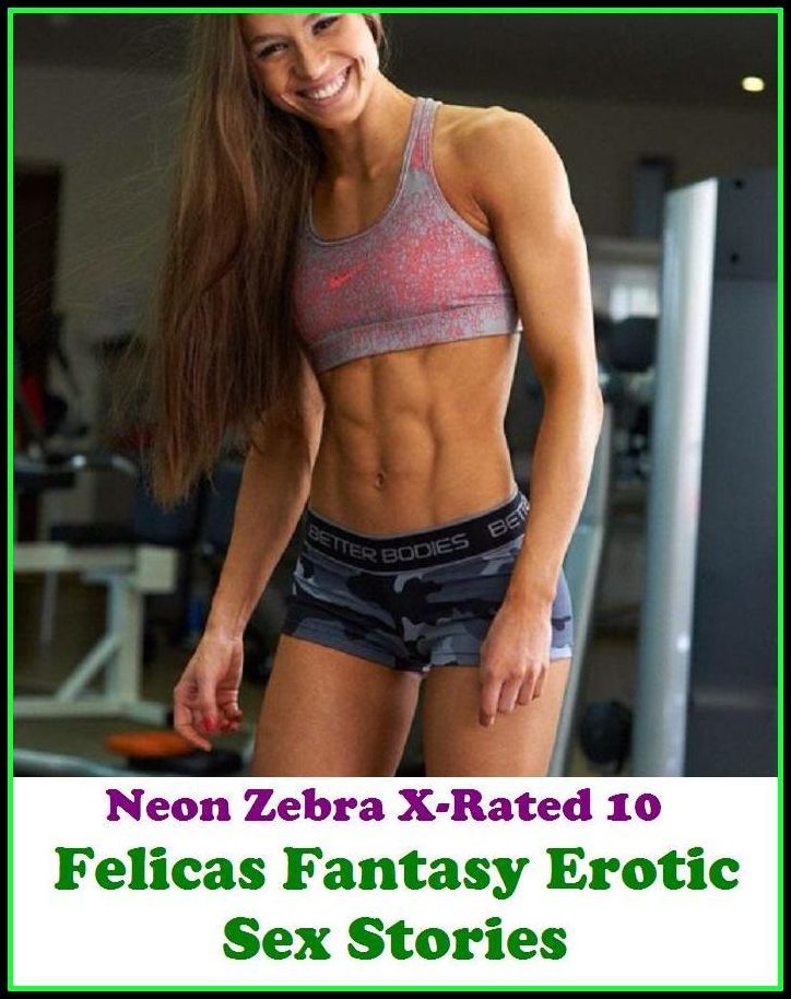 Bondage: Neon Zebra X-Rated 10!	Felicas Fantasy Erotic Sex Stories ( Erotic Photography, Erotic Stories, Nude Photos, Naked , Adult Nudes, Breast, Domination, Bare Ass, Lesbian, She-male )