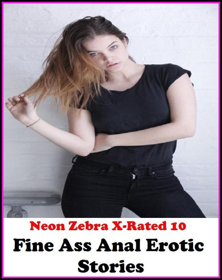 Bondage: Neon Zebra X-Rated 10!	Fine Ass Anal Erotic Stories ( Erotic Photography, Erotic Stories, Nude Photos, Naked , Adult Nudes, Breast, Domination, Bare Ass, Lesbian, She-male )