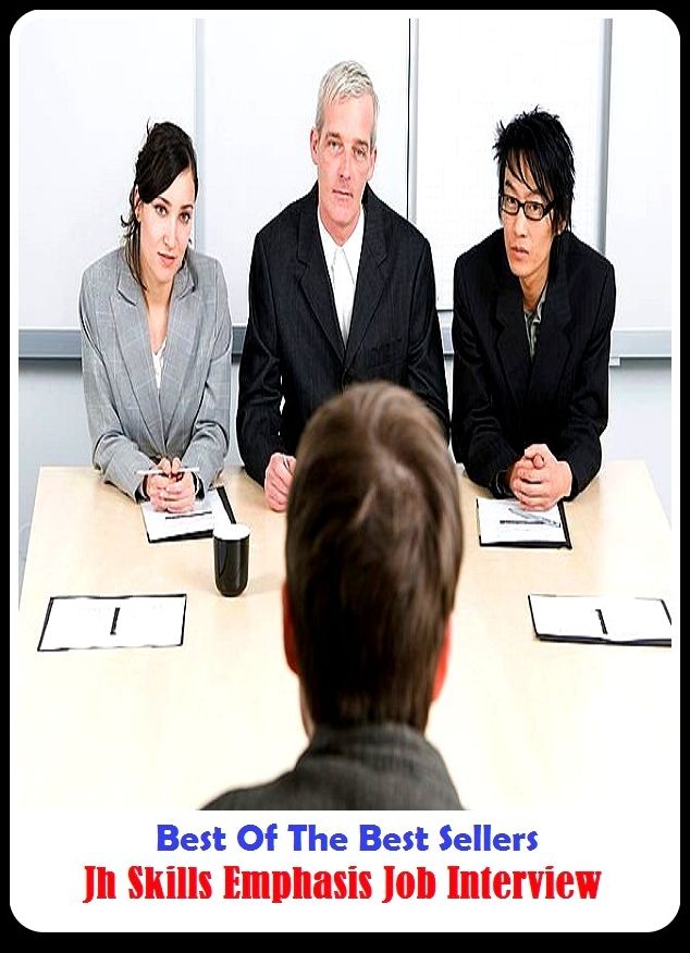 Best of the best sellers Jh Skills Emphasis Job Interview ( way, method, means, technique, mode, system, approach, manner, line of attack, routine )