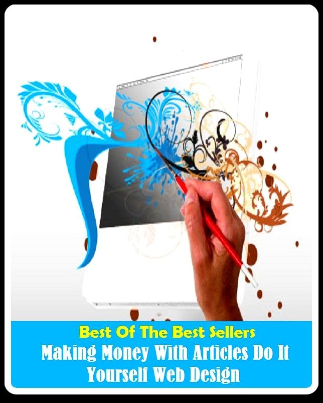 Best of the best sellers Making Money With Articles Do It Yourself Web Design ( publisher, author, writer, novelist, biographer, dramatist, creator, instigator, maker, inventor, publish )