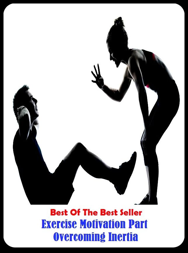 Best of the best sellers Exercise Motivation Part Overcoming Inert ( exercise, meditation, acupuncture, disease, digestive system, formula, medicine, remedy, fix, treatment, action, conduct, behavior, handling, gastrin, fitness, vitamins, healing, diet )