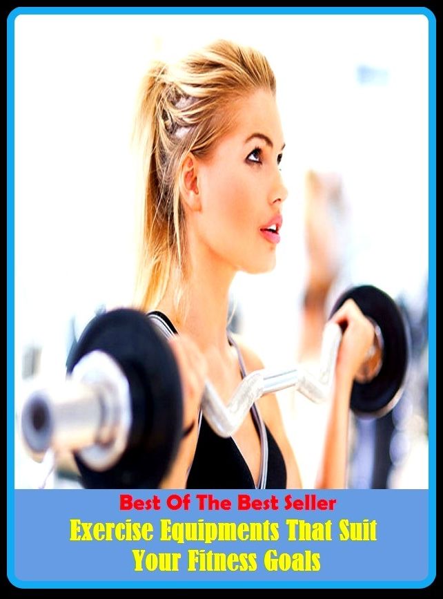 Best of the best sellers Exercise Equipments That Suit Your Fitness Goals ( exercise, meditation, acupuncture, disease, digestive system, formula, medicine, remedy, fix, treatment, action, conduct, behavior, handling, gastrin, fitness, vitamins, healing )