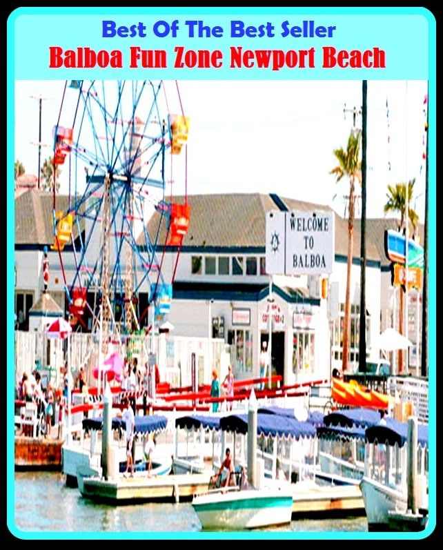 Best of the best sellers Balboa Fun Zone Newport Beach ( travel, driving, excursion, flying, movement, navigation, ride, sailing, sightseeing, tour, trip, journey, amusement, enjoyment, fun, hobby, pleasure, relaxation, refreshment )