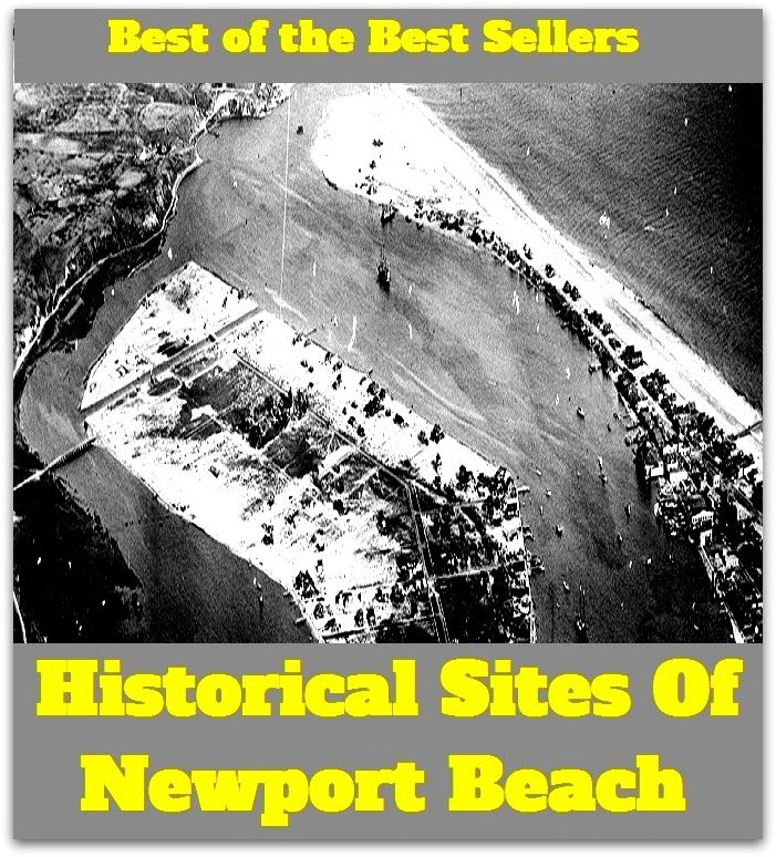 Best of the best sellers Historical Sites Of Newport Beach ( travel, driving, excursion, flying, movement, navigation, ride, sailing, sightseeing, tour, trip, journey, amusement, enjoyment, fun, hobby, pleasure, relaxation, refreshment )