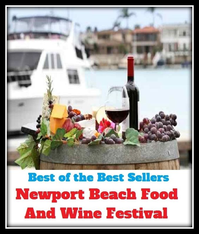 Best of the best sellers Newport Beach Food And Wine Festival ( travel, driving, excursion, flying, movement, navigation, ride, sailing, sightseeing, tour, trip, journey, amusement, enjoyment, fun, hobby, pleasure, relaxation, refreshment )
