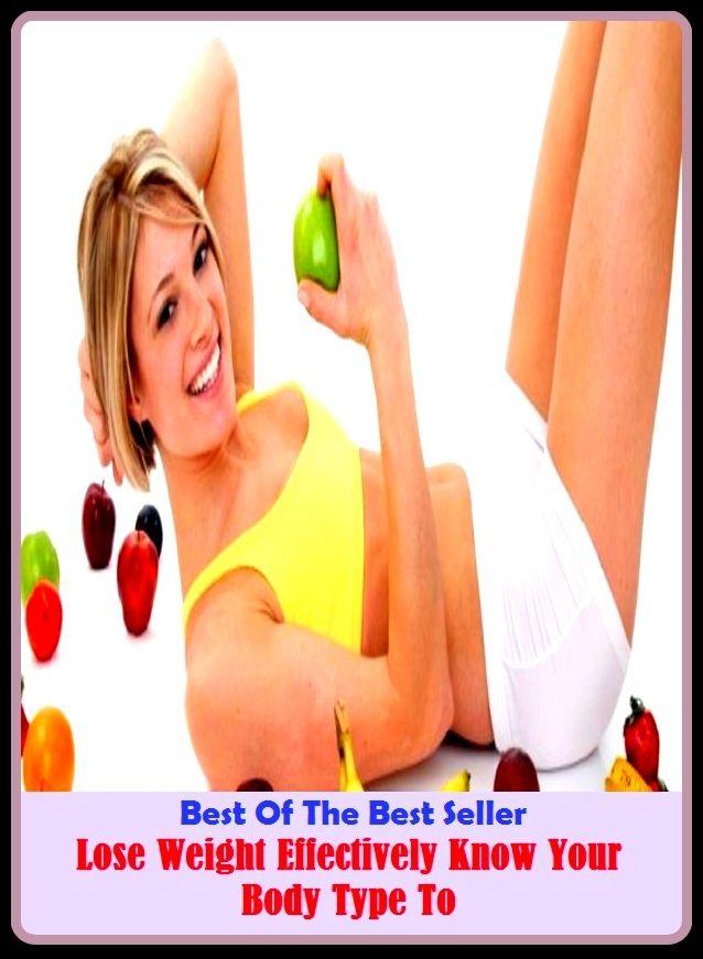 Best of the best sellers Lose Weight Effectively Know Your Body Type To ( exercise, meditation, acupuncture, disease, digestive system, formula, medicine, remedy, fix, treatment, action, conduct, behavior, handling, gastrin, fitness, vitamins, healing )
