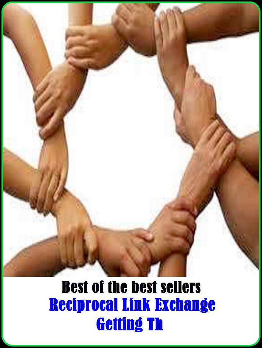 Best of the Best Sellers Reciprocal Link Exchange Getting Th(American Stock Exchange, wholesaling, ESP, wheat pit, abalienate, vice-president, agency, vicar, alien, verbal intercourse )