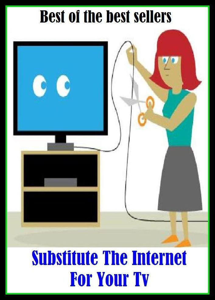 Best of the Best Sellers Substitute The Internet For Your Tv (additional, walking gentleman, agent, vicegerent, alternate, vice-president, amicus curiae, vicarious, another, vicar, backup )