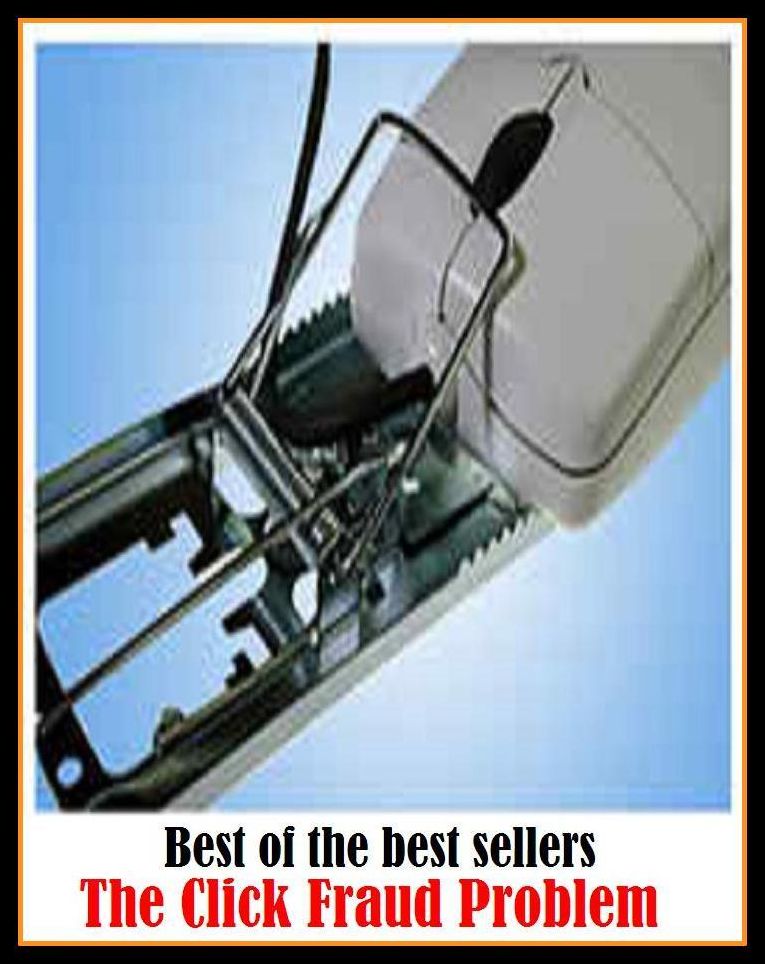 Best of the Best Sellers The Click Fraud Problem ( abstraction, window dressing, actor, whited sepulcher, affecter, untruthfulness, appearance, unfrankness, artfulness, uncandidness )