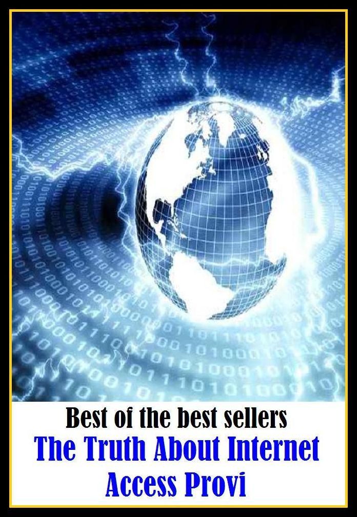 Best of the Best Sellers The Truth About Internet Access Provi ( Jacksonian epilepsy, wire-puller, Rolandic epilepsy, wheeler-dealer, VIP, way, accessibility, visitation, accretion, very important person )