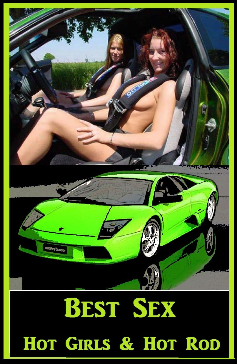 Best Sex Hot Girls and Hot Rod Cars ( sex, porn, real porn, BDSM, bondage, oral, anal, erotic, erotica, xxx, gay, lesbian, hand job, blowjob, erotic sex stories, shemale, nudes Sex Manga Anime Erotic Fetish )