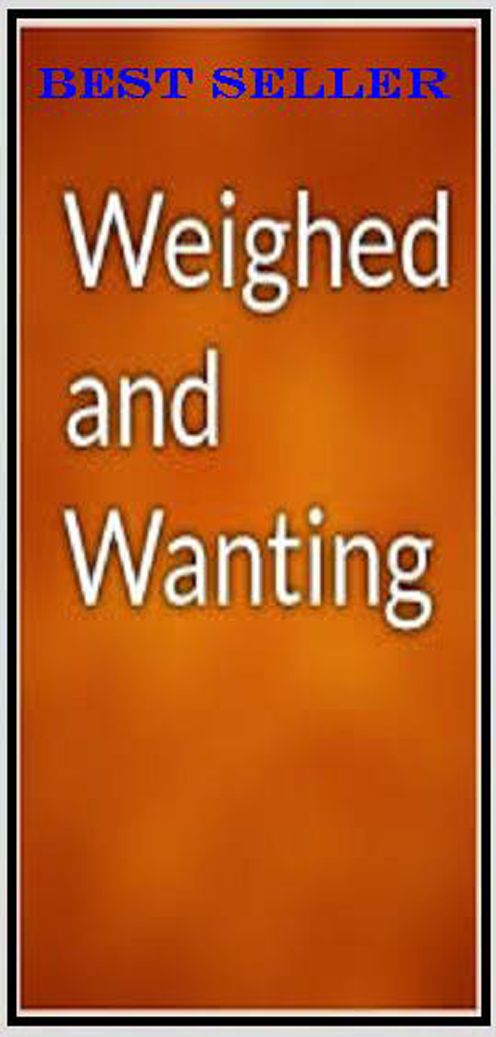 Best Seller Weighed & Wanting ( adventure, fantasy, murder, romantic, action, fiction, humorous, historical, romantic, thriller, crime, journey, battle, war, science fiction, amazing, Greeks, Trogan war, romance )