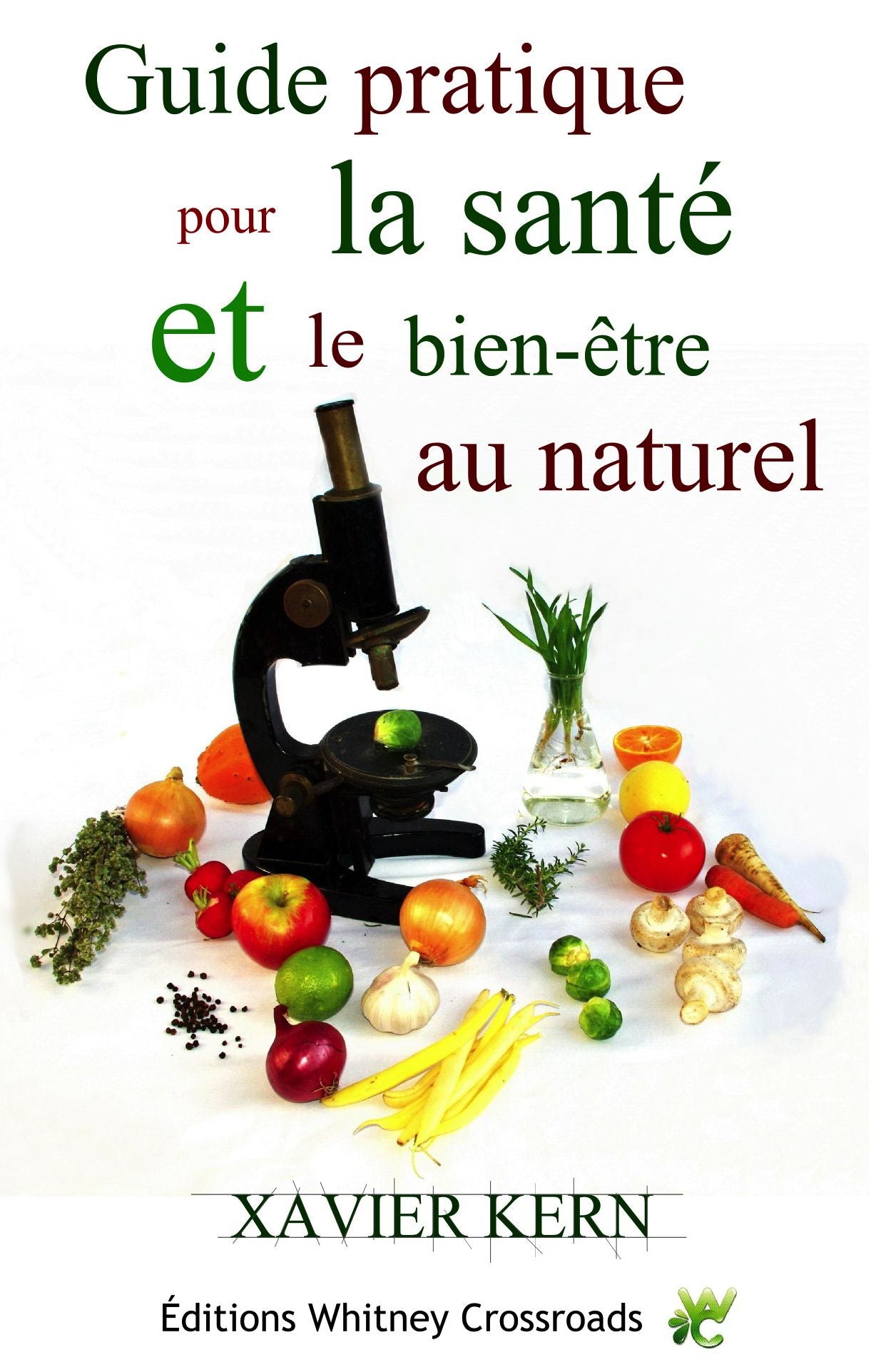 Guide pratique pour la santé et le bien-être au naturel