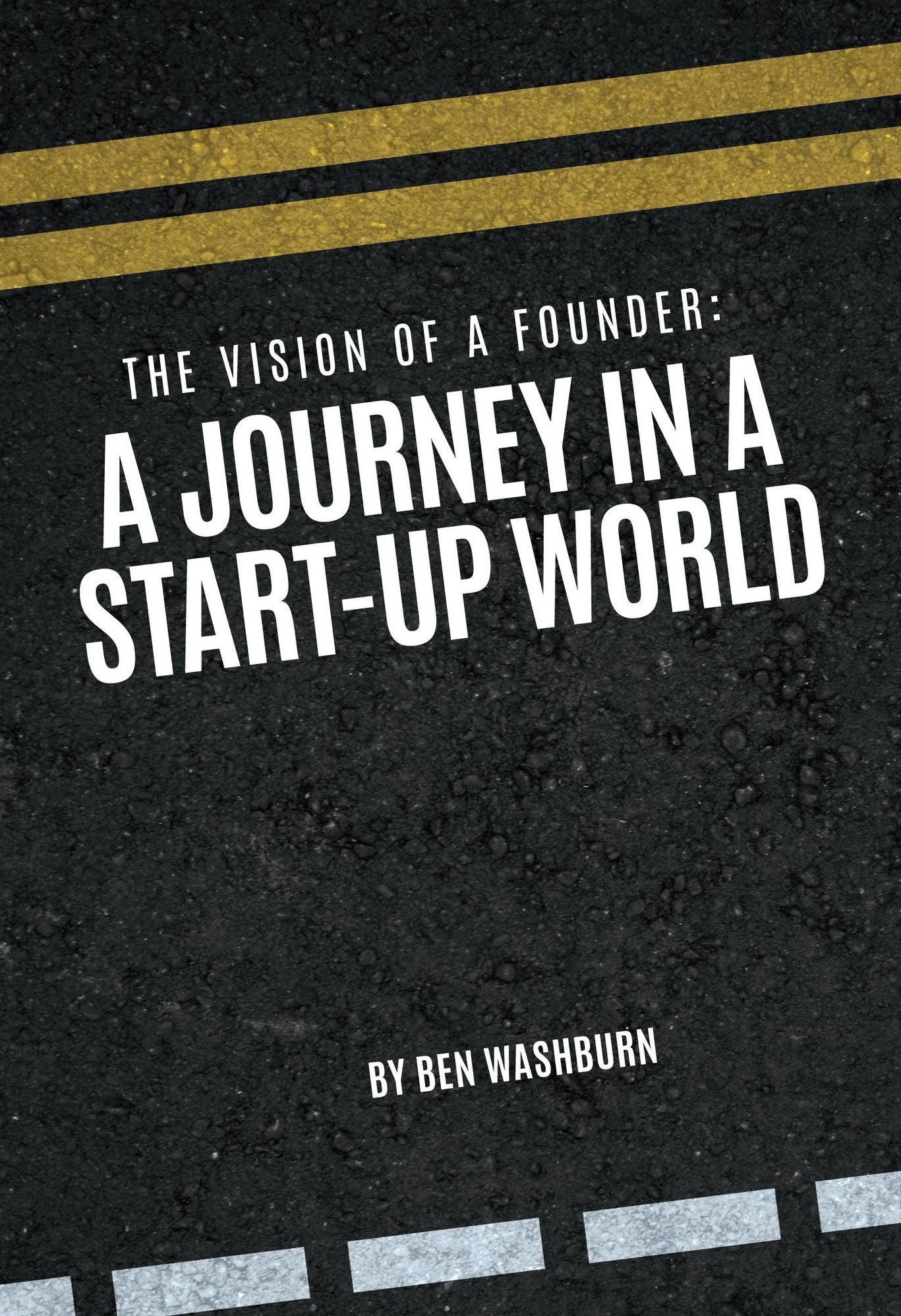 The Vision of a Founder A Journey in a Start-Up World