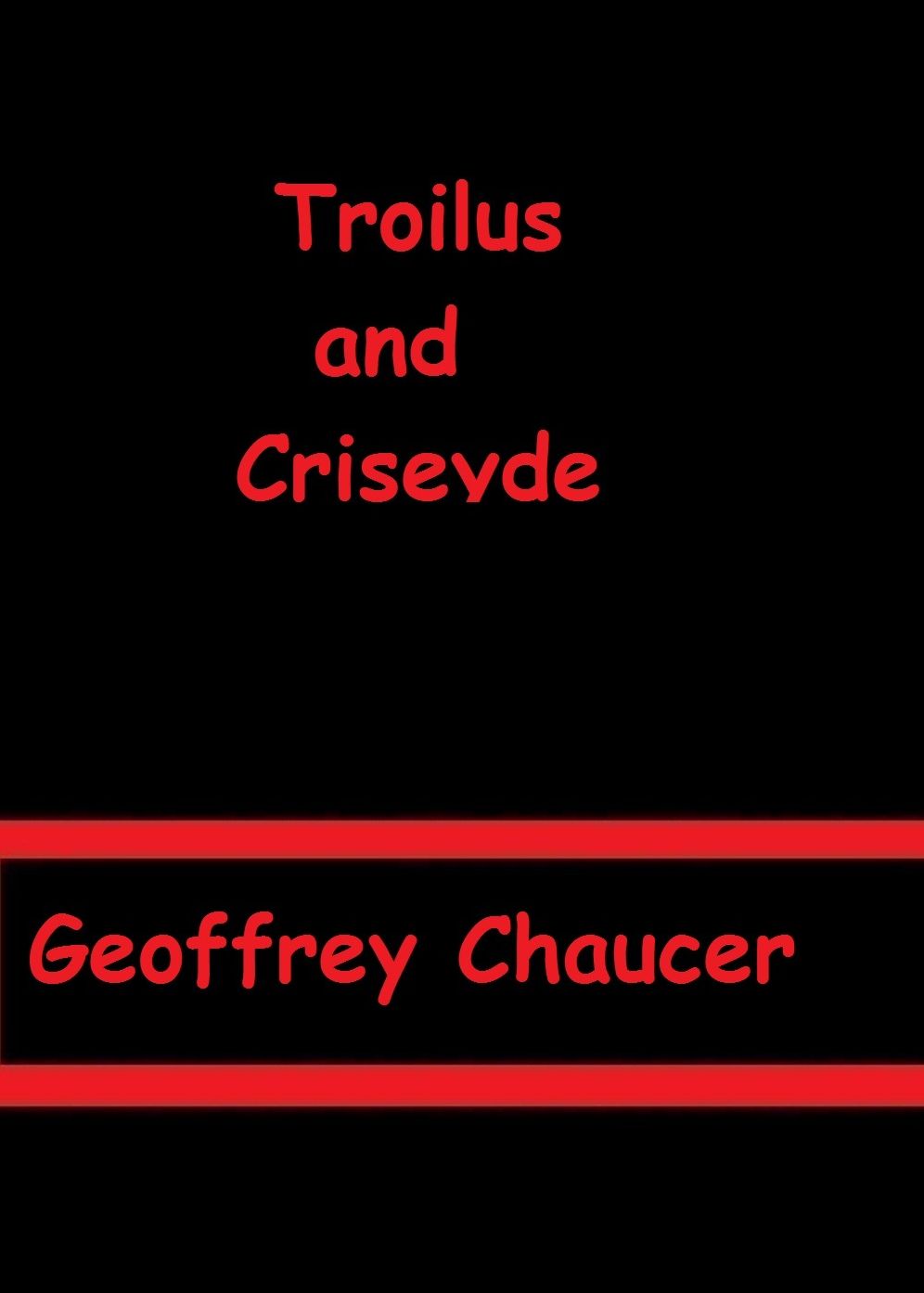 Troilus and Criseyde by Geoffrey Chaucer