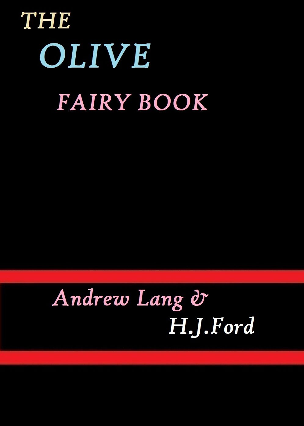 The Olive Fairy Book by Andrew Lang and H. J. Ford