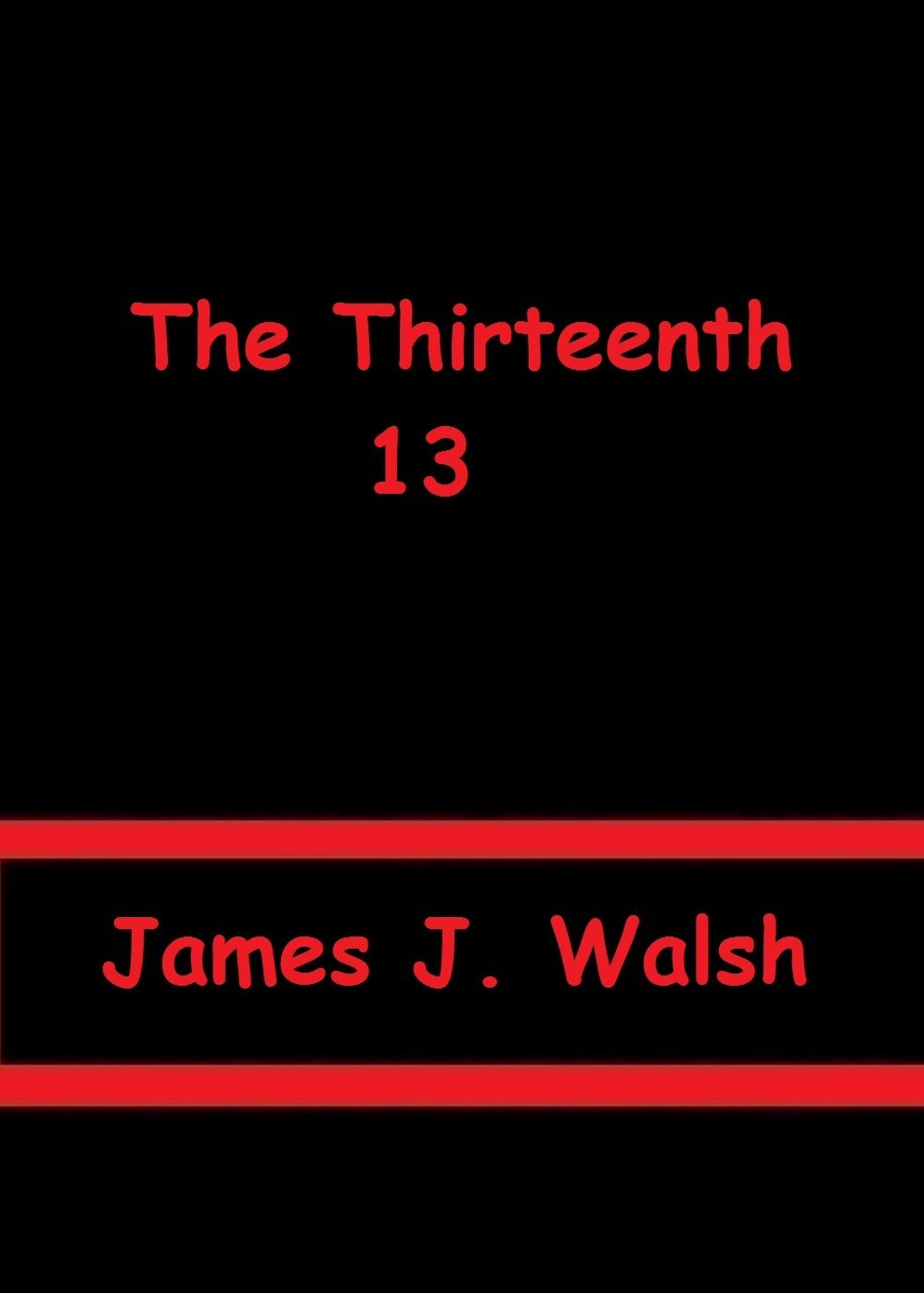The Thirteenth by James J. Walsh