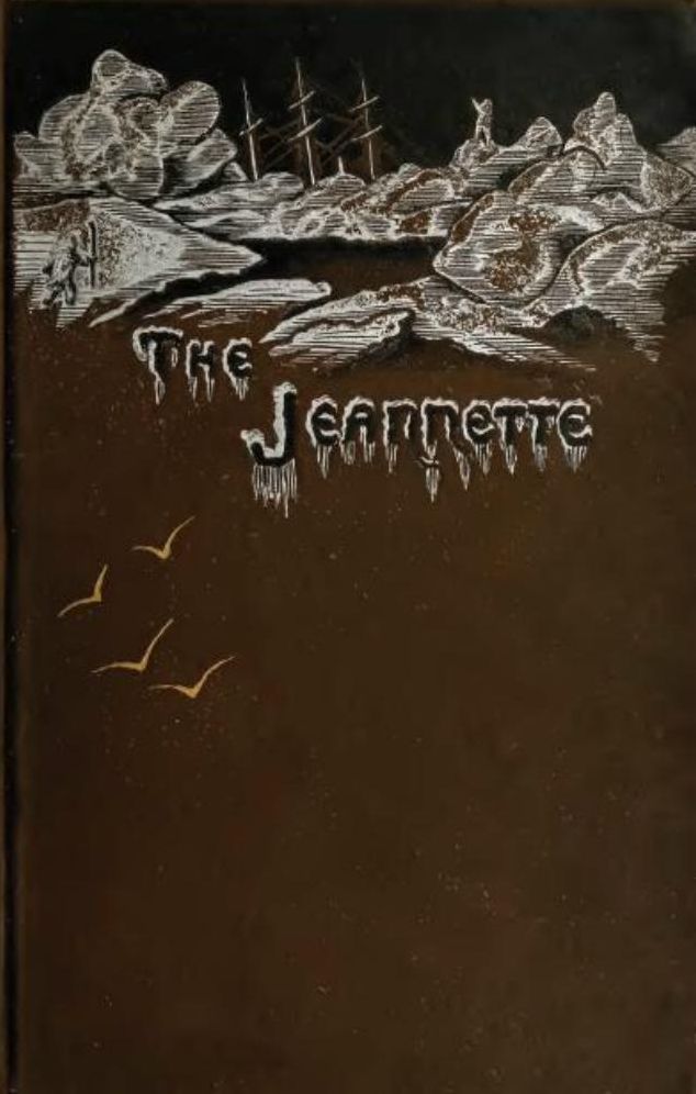 Our Lost Explorers: The Narrative of the Jeannette Arctic Expedition, as Related by the Survivors