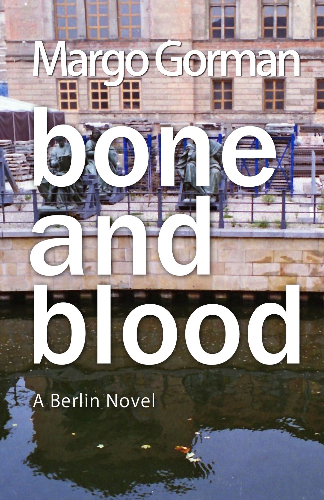 Bone and Blood: In Berlin and Dublin
