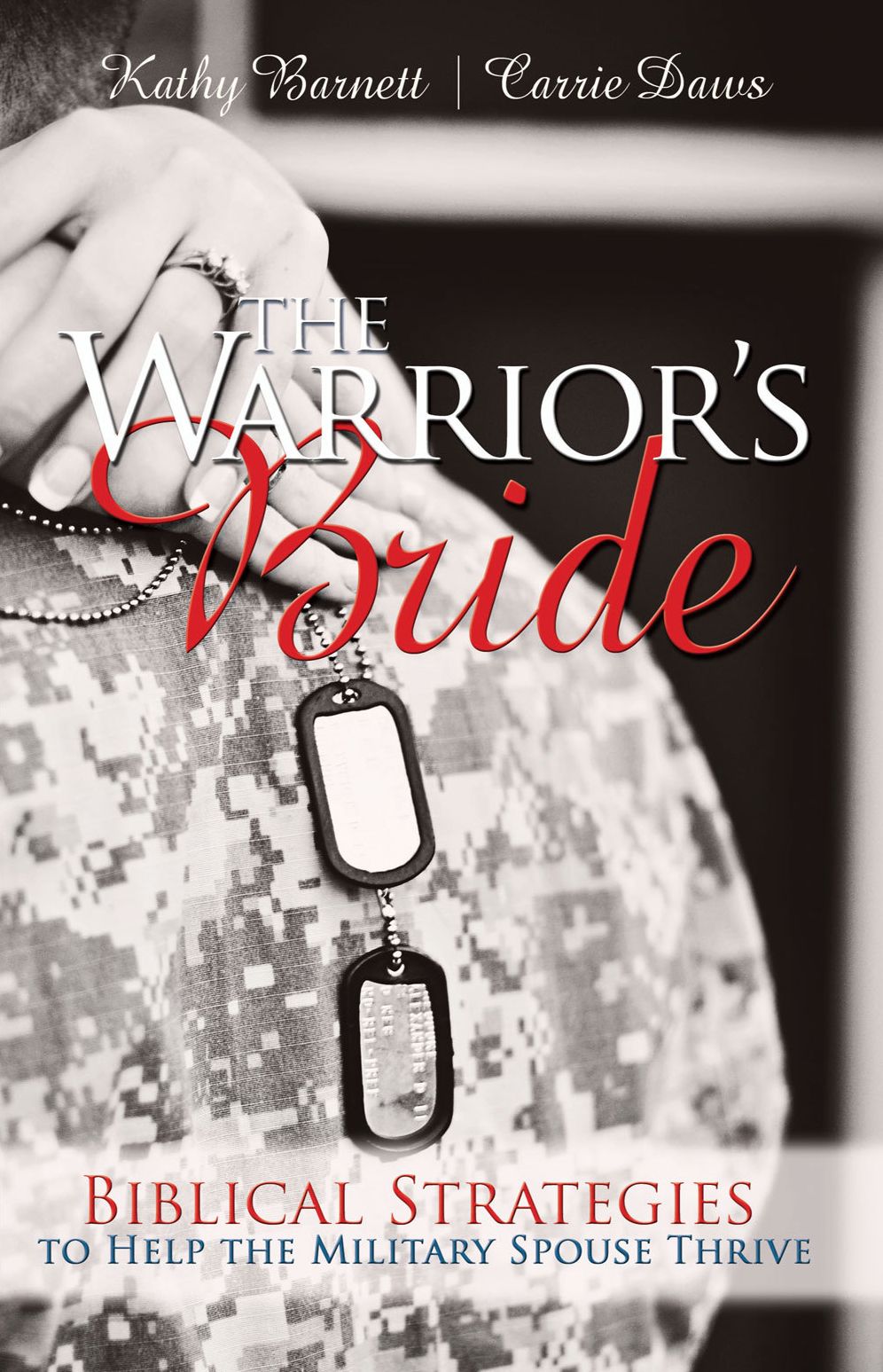 The Warrior's Bride: Biblical Strategies to Help the Military Spouse Thrive