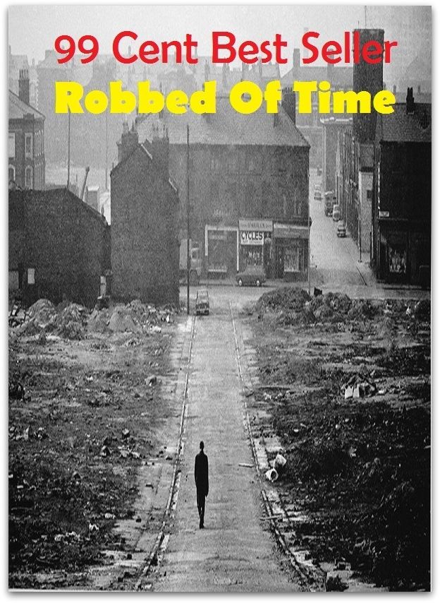 99 Cent Best Seller Robbed Of Time ( managing, organization, running, supervision, administration, management, direction, admin, command, control, care )