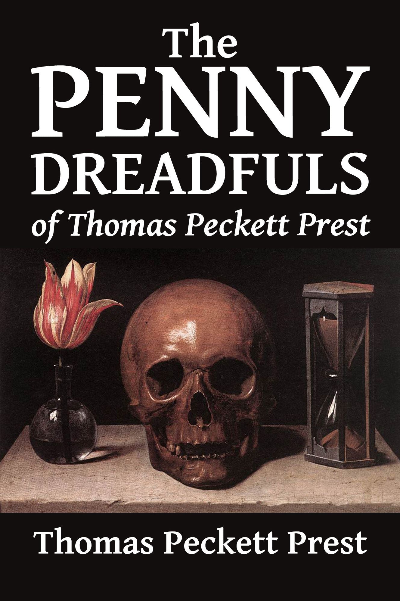 The Penny Dreadfuls of Thomas Peckett Prest: Varney the Vampire, The String of Pearls, and The Demon of the Hartz
