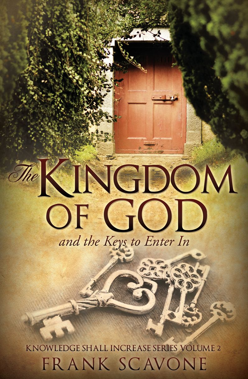 THE KINGDOM OF GOD AND THE KEYS TO ENTER IN