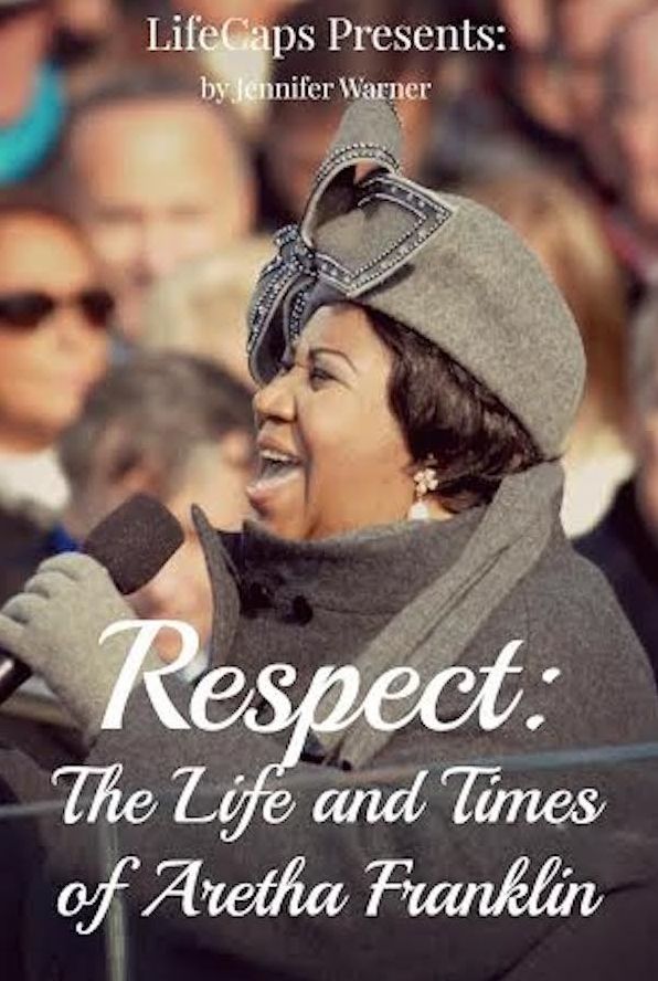 Respect: The Life and Times of Aretha Franklin