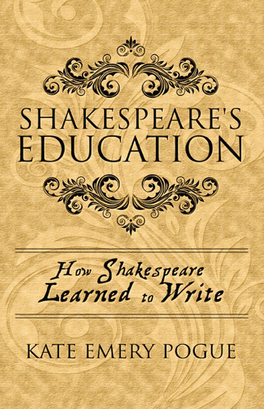 Shakespeare's Education: How Shakespeare Learned to Write