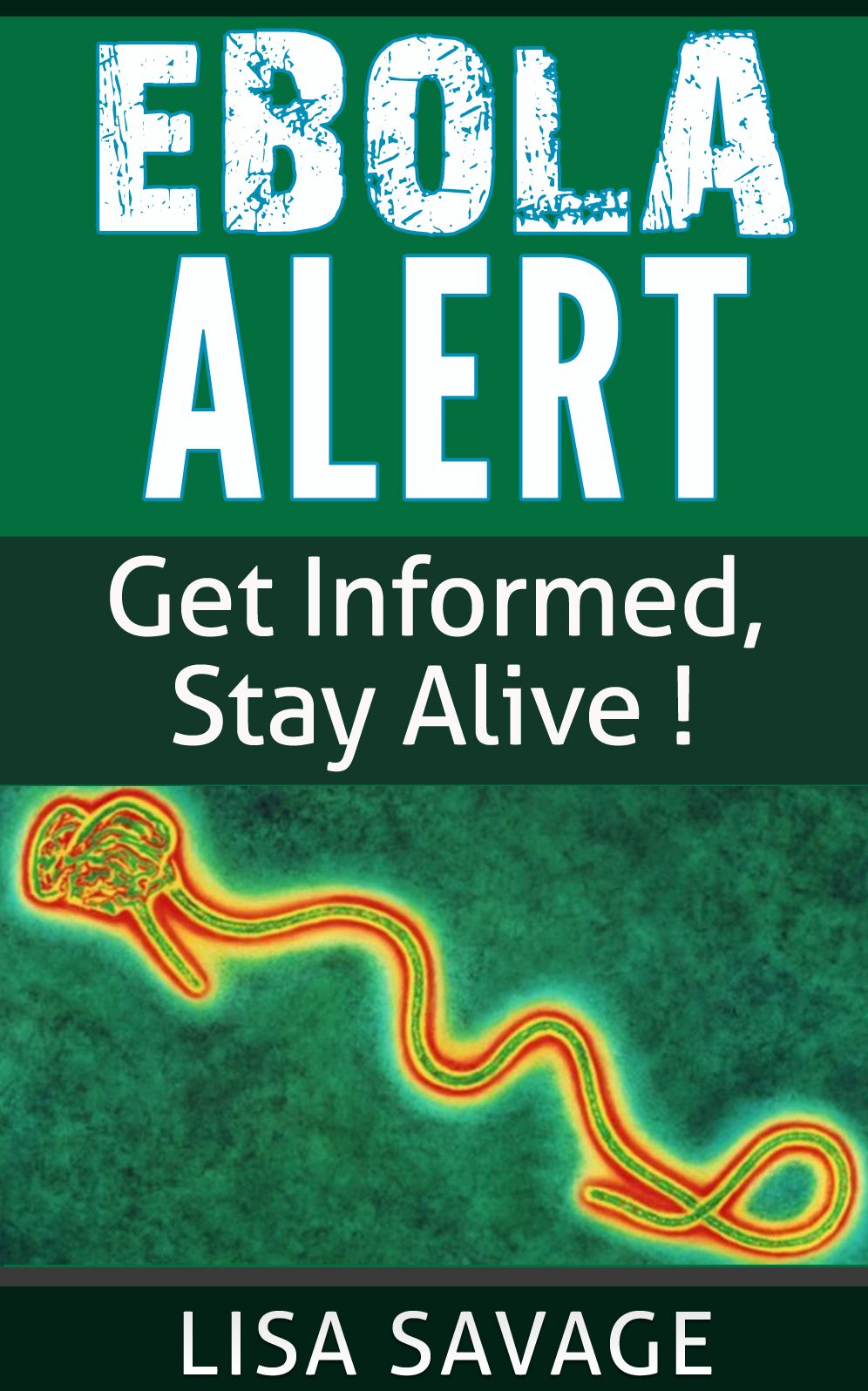 Ebola Alert: Get Informed, Stay Alive !
