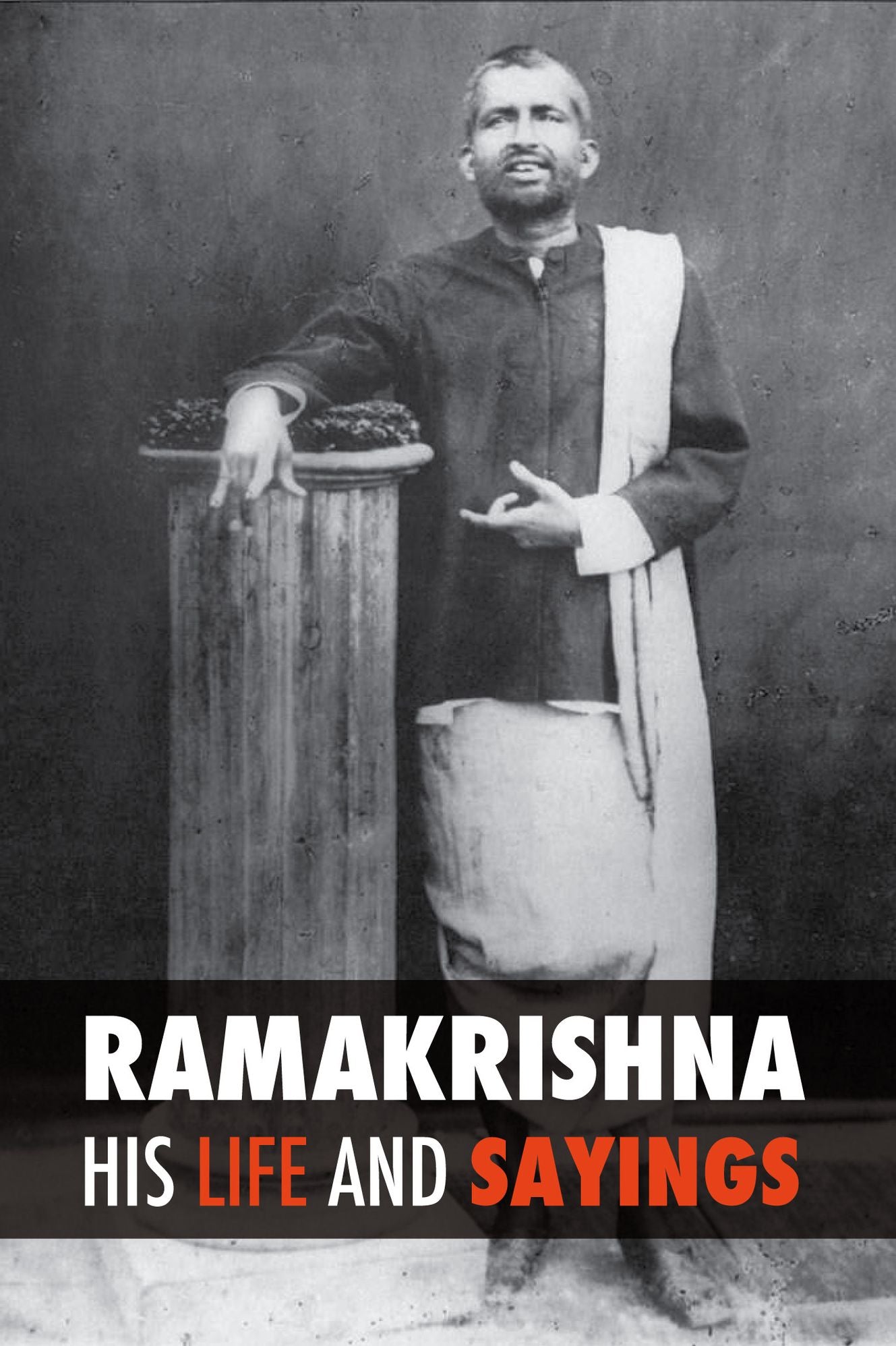 Ramakrishna: His Life and Sayings