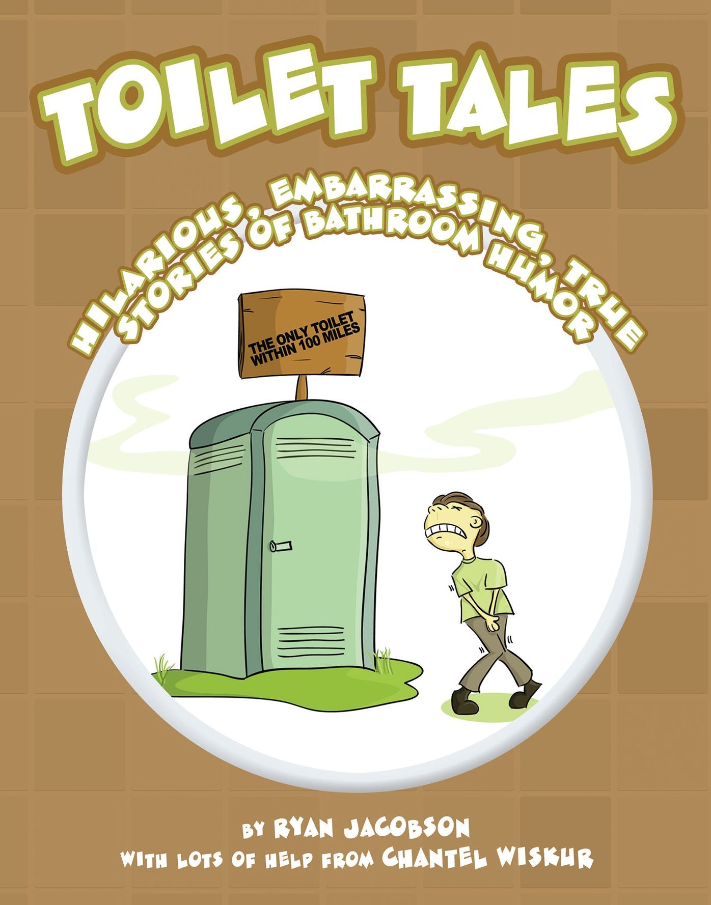 Toilet Tales: Hilarious, Embarrassing, True Stories of Bathroom Humor
