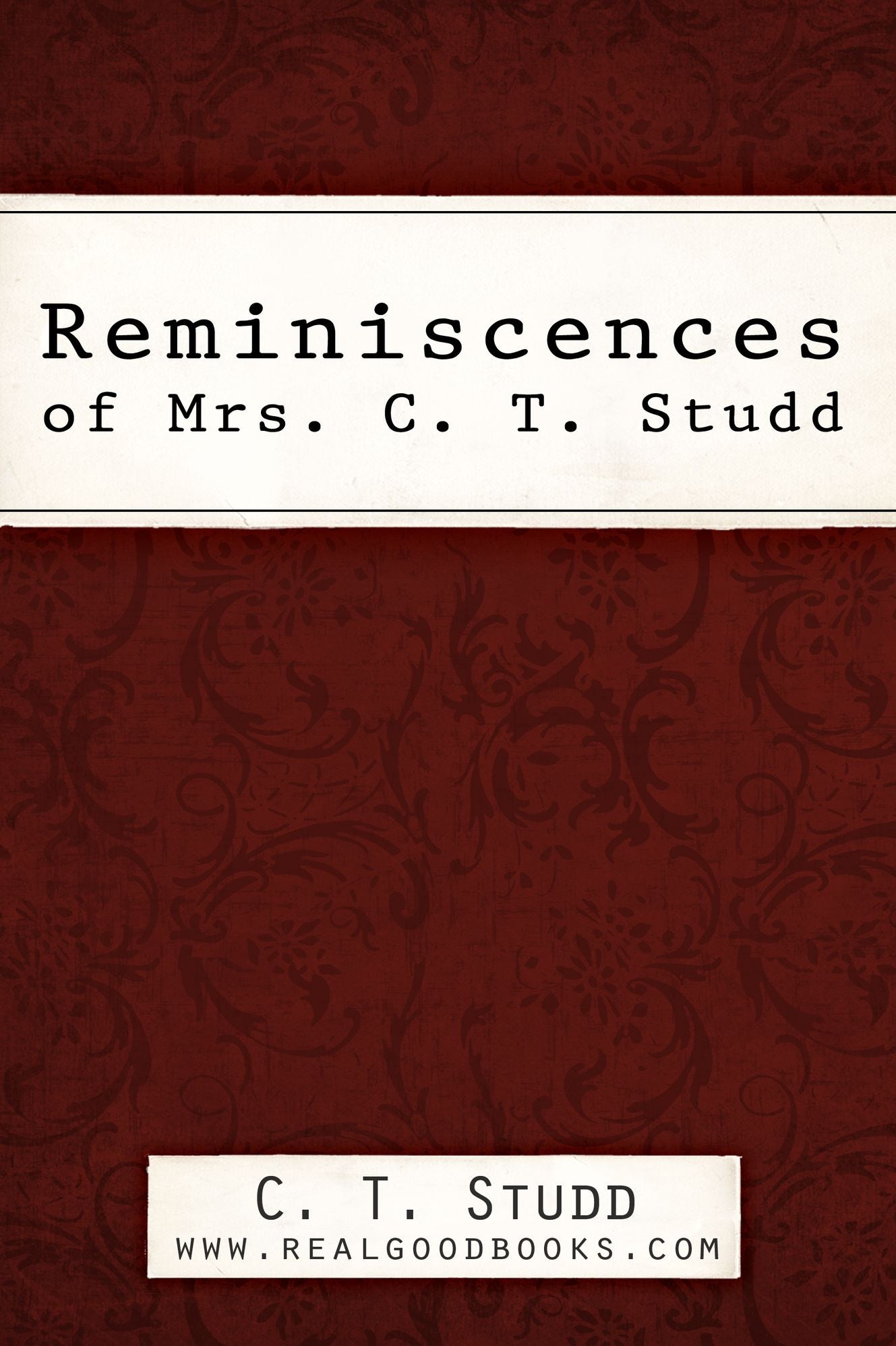 Reminiscences of Mrs. C. T. Studd