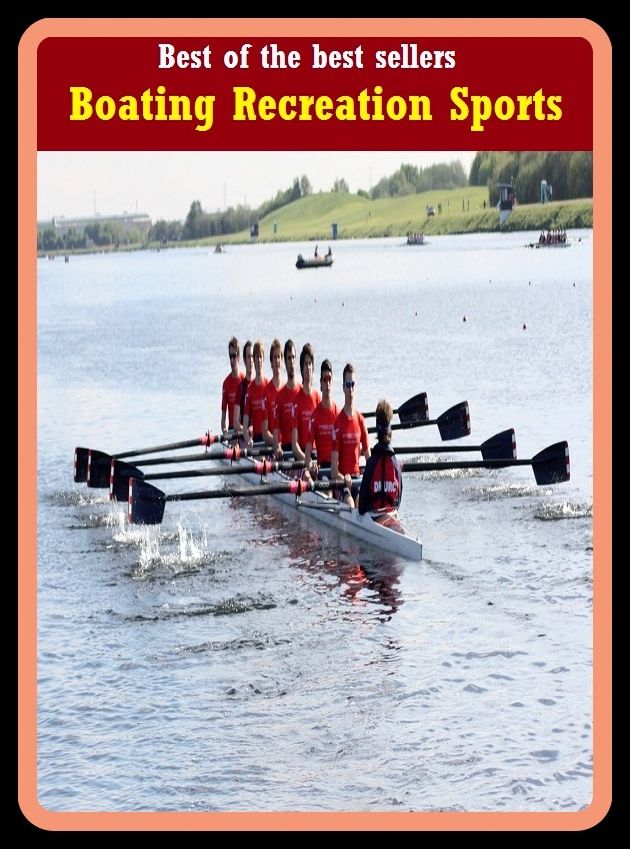 Best of the Best Sellers Boating Recreation Sports ( craft, scow, ark, smack, yawl, ship, vessel, ark, boat, steamer, keel )