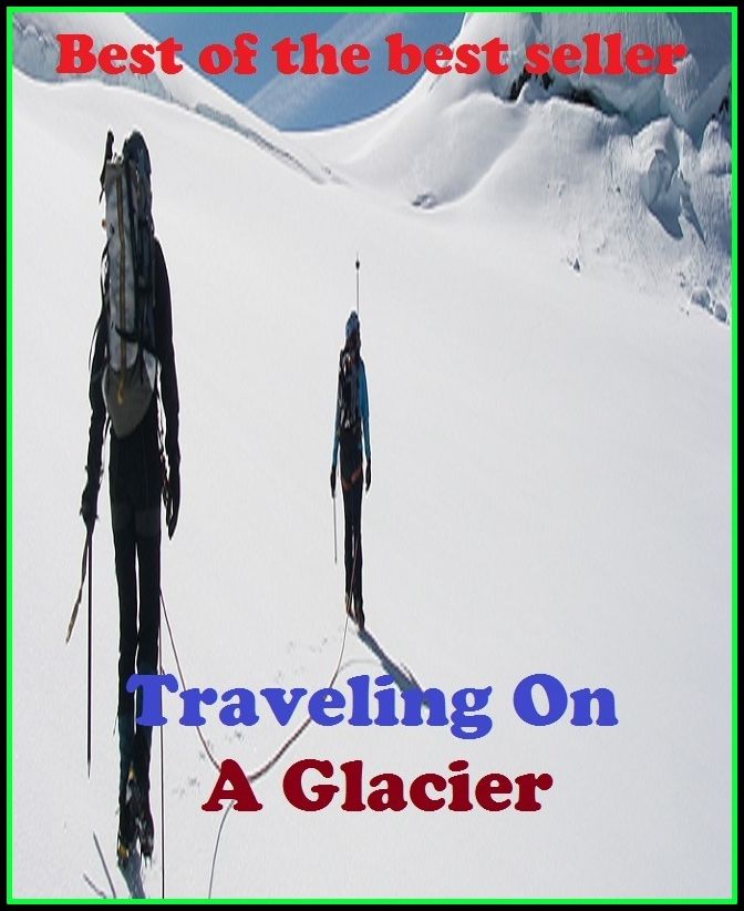 Best of the Best Sellers Traveling On A Glacier ( travel agency, travel agent, travel industry, travel light, space travel, travel by plane, international travel, travel by, travel sickness, travel by train )