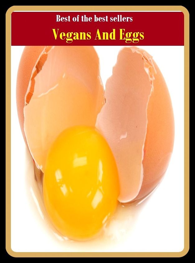 Best of the Best Sellers Vegans And Eggs (egg, spawn, ovum, testicle, egg cell, ovary, grenade, cracker, demolition, bomb)