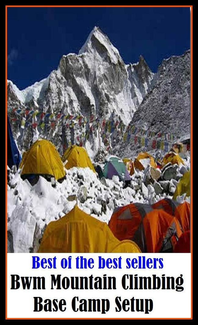 Best of the Best Sellers Bwm Mountain Climbing Base Camp Setup ( summer camp, concentration camp, camp fire, camp bed, training camp, boot camp, base camp, refugee camp, aide-de-camp, camp out )