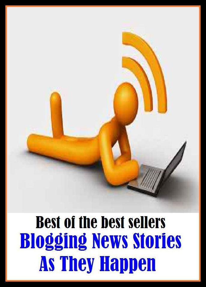 Best of the Best Sellers Blogging News Stories As They Happen (online journal, diary, journal, record, site, write, writing, online writing, online record)