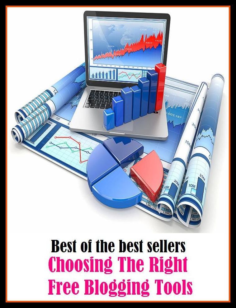 Best of the Best Sellers Choosing The Right Free Blogging Tools(online journal, diary, journal, record, site, write, writing, online writing, online record)