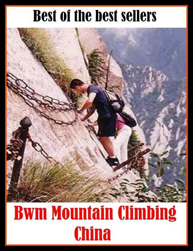 Best of the Best Sellers Mountain Climbing China ( peak, height, mount, prominence, summit, pinnacle, alp, range, sierra, cordillera, massif )