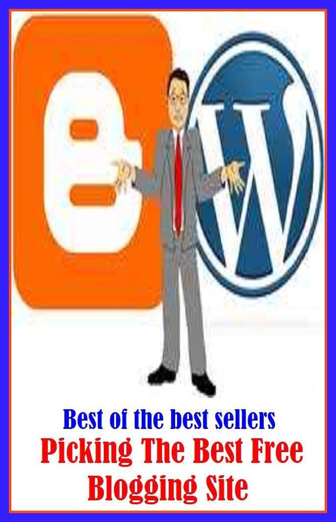 Best of the Best Sellers Picking The Best Free Blogging Site(online journal, diary, journal, record, site, write, writing, online writing, online record