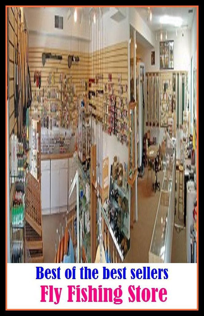 Best of the Best Sellers Fly Fishing Store (go fishing, angle, cast, trawl, troll, seine, angling, trawling, trolling, seining, ice fishing, catching fish)