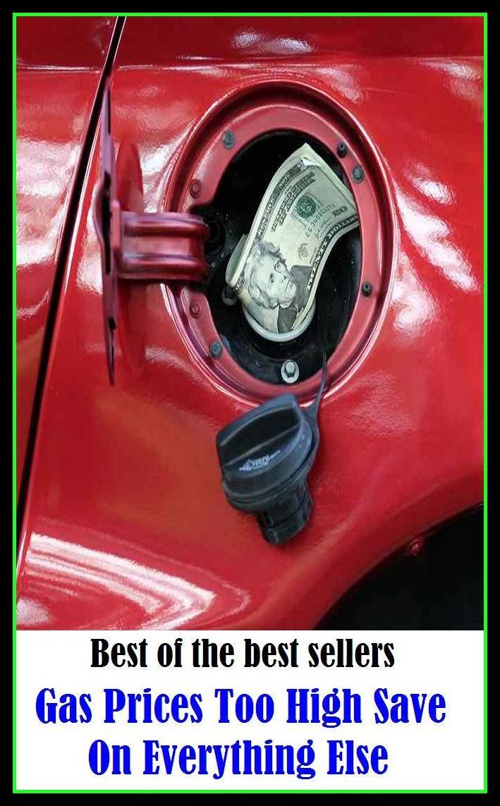 Best of the Best Sellers Gas Prices Too High Save On Everything Else ( mint, stamp, strike, cast, punch, die, mold, forge, make, money, valuta, gelt )